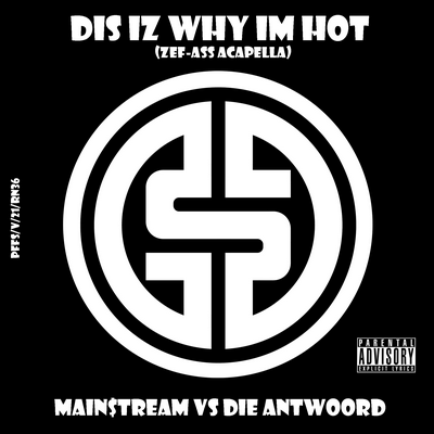 Dis Iz Why Im Hot (zef-ass acapella) VS Main$treaM PFFSV21RN36